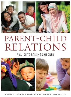 Parent-Child Relations: A Guide to Raising Children